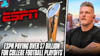 College Football Playoff & ESPN Agree To 6 Year Deal Worth Over $7 BILLION | Pat McAfee Reacts