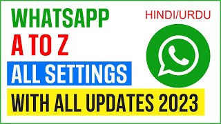WhatsApp All Settings A To Z with all New Updates 2023 |Hindi | New Whatsapp Settings and Features