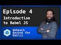 Webpack - Ep. 4 - Babel JS Introduction