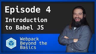 Webpack - Ep. 4 - Babel JS Introduction