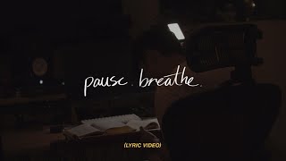 Pause. Breathe. - KINDRED (Official Lyric Video)