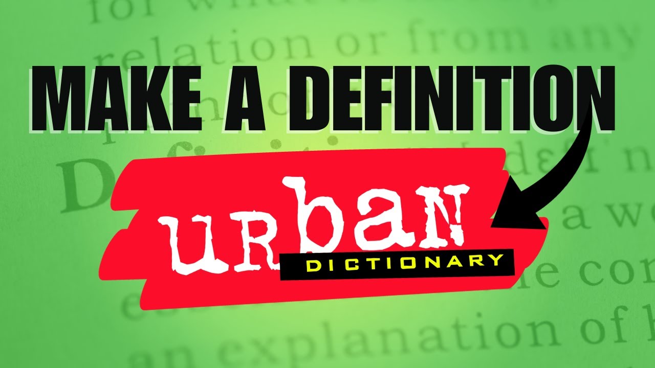 How To Make An Urban Dictionary Definition (2024) - YouTube