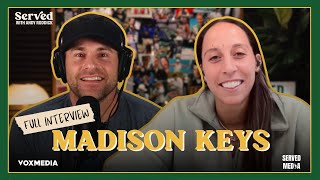 Full Interview w/ MADISON KEYS