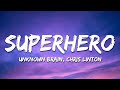 Unknown Brain - Superhero (Lyrics) ft. Chris Linton