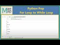 Python Pop: For Loop To While Loop