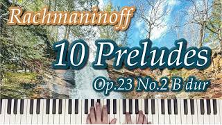 ラフマニノフ「10の前奏曲集」作品23 より第2番 変ロ長調| S.Rachmaninoff 10 Preludes Op.23 No.5 B-dur