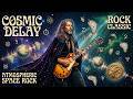 ROCK CLASSIC | COSMIC DELAY | ATMOSPHERIC SPACE ROCK | GUITAR TOTAL