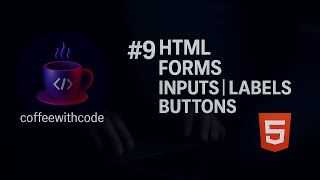 #9 HTML Forms Tutorial: Inputs, Labels & Buttons Explained with Code | Web Development Course