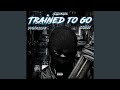 Trained to Go