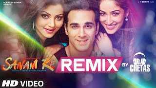 SANAM RE REMIX Video Song | DJ Chetas | Pulkit Samrat, Yami Gautam | Divya Khosla Kumar | T-Series