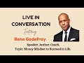 Rene Godefroy - Money Mindset to Succeed in Life.