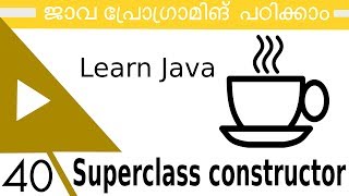 40 Superclass Constructor [Java Malayalam Tutorial]