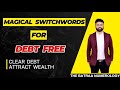 Payoff plan Magical Switchword for debts | Switchword for Debt free | The Batraa Numerology