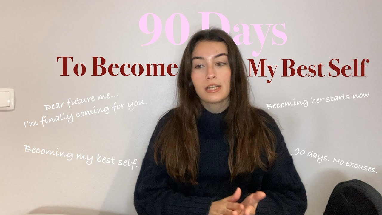 90 Days To Become My Best Self This Is Week 1 Youtube