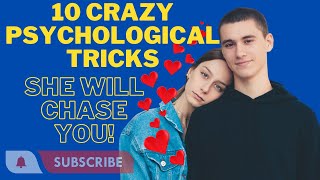 10 CRAZY Psychological TRICKS | She Will CHASE YOU!
