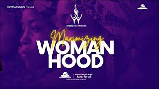 WOMAN TO WOMAN CONFERENCE 2024 || MAXIMIZING WOMANHOOD || DAY I