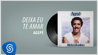 Agepê - Deixa Eu Te Amar (Álbum "Mistura Brasileira") [Áudio Oficial]