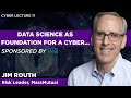 #11 Data Science as the Foundation for a Cyber Security Program (October 6, 2021)