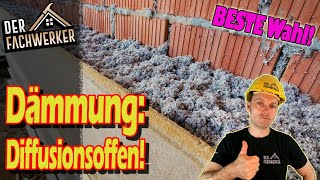 Was macht diffusionsoffene Dämmung so GUT??