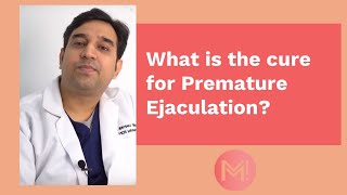 What is the treatment for premature ejaculation? | A Urologist’s Perspective | Men’s Sexual Health