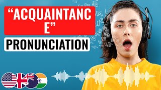 ✅ How To Pronounce Acquaintance  🇺🇸 🇬🇧 🇦🇺 🇮🇳 accents