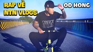 RAP VỀ NTN VLOGS |RAP VỀ NGUYỄN THÀNH NAM |  OD HONG