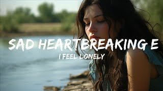 Saddest Piano -  I Feel Lonely - Sad Heartbreaking Emotional Depressing Piano  - 1 Hour Version