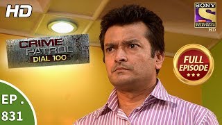 Crime Patrol Dial 100 - Ep 831 - Full Episode - 30th July, 2018