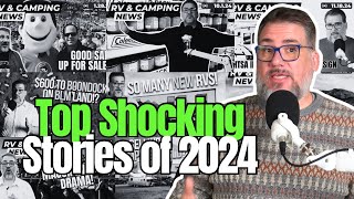 The BIGGEST RV \u0026 Camping Stories of 2024 | Year In Review