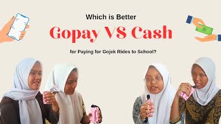 Gopay vs Cash: Which is Better for Paying for Gojek Rides to School?