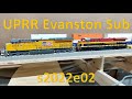 s2022e02 - Jan 9 Update on the HO Scale Union Pacific Railroad Evanston Sub. Operations & Realism