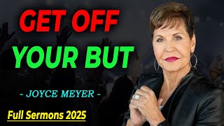 Joyce Meyer 2025 🔴 Get Off Your But 🙏🙏 Joyce Meyer Best Sermons 2025!