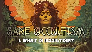 Sane Occultism: 1. What Is Occultism? - Dion Fortune - Esoteric Occult Audiobook