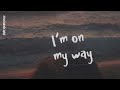 Alan Walker Amp Farruko On My Way Lyrics Ft Sabrina Carpenter