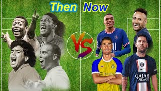 ( Ronaldinho,R9 Ronaldo,Maradona,Pele, 🆚 Mbappe,Neymar,Ronaldo,Messi) Then vs Now // vs football