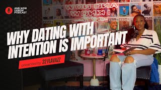 32 Flavazz Of Love: Why Dating With Intention Is Important