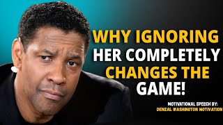 Denzel Washington Ignoring Strategy || WHY IGNORING HER COMPLETELY CHANGES THE GAME