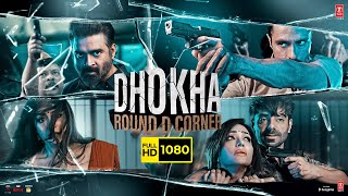 Dhokha Round D Corner Full Movie | R. Madhavan, Khushali Kumar, Aparshakti Khurana | Facts \u0026 Details