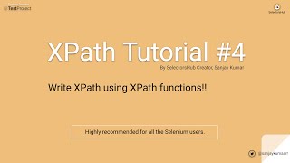 Xpath Tutorial #4: Write XPath using XPath functions!!