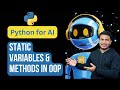 Static Variables & Methods in OOP | Python for AI #96