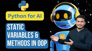 Static Variables & Methods in OOP | Python for AI #96
