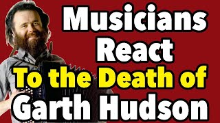 Musicians React to The Death of Garth Hudson of The Band