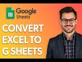 How To Convert Excel To Google Sheets (Quick And Easy) [Latest 2025 Update]