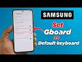 How to set gboard as default keyboard on samsung