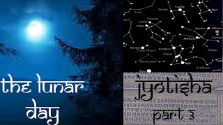 Jyotisha 3 : Lunar day / Tithi of the Hindu calendar, explained in English