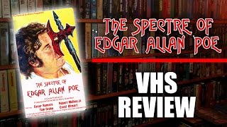 VHS Review #045: The Spectre of Edgar Allan Poe (198?, Unicorn Video)