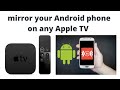 How to mirror your Android phone on any Apple TV (Easy 100% works)