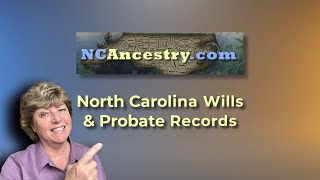Finding North Carolina Wills and Probate for Your Family History Using Ancestry or FamilySearch