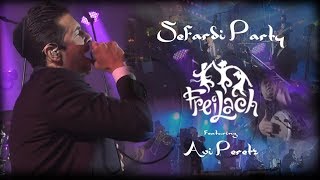 Sefardi Party! Freilach Band ft. Avi Perets | איזו מסיבה! אבי פרץ ופריילך