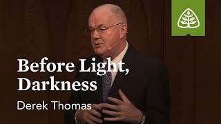 Derek Thomas: Before Light, Darkness